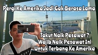 REVIEW PESAWAT TERBAIK UNTUK PERGI KE AMERIKA