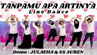 TANPAMU APA ARTINYA / Line Dance / Choreo : @yusrianciedy776 / Demo : JULAEHA & SS AUREN