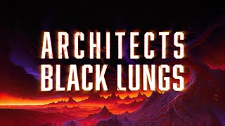 Architects - Black Lungs (Lyrics)