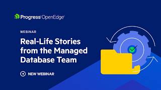 Real-Life Stories from the Managed Database Administration Team | Progress OpenEdge