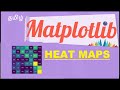 Matplotlib Tutorial 6 | Heatmaps | How to create Heatmaps in Matplotlib?