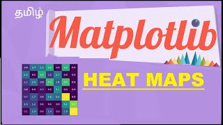 Matplotlib Tutorial 6 | Heatmaps | How to create Heatmaps in Matplotlib?
