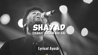 Shayad - Chahat Kasam Nhi Hai | Lyrical Ayush