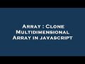 Array : Clone Multidimensional Array in javascript