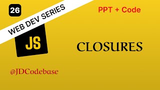 Closures in JavaScript | Web Development Series | JDCodebase