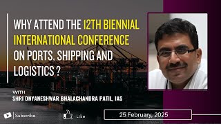 Why Attend the 12th Biennial International Conference on Ports, Shipping, and Logistics?