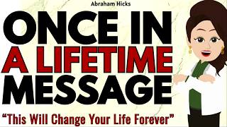 Once in a Lifetime Message....This Will Change Your Life Forever ✅Abraham Hicks 2026