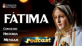 Nuestra Señora de FÁTIMA historia |🎙️2° Podcast Conversando con los Caballeros de la Virgen