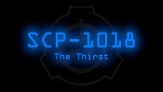 SCP-1018 - The Thirst