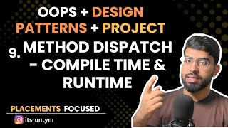 L9. Method Dispatch - Compile time & Runtime Phase || Master OOPs in Java- SOLID, Design Patterns