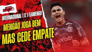 LIVE PÓS JOGO - INTERNACIONAL 1X1 FLAMENGO