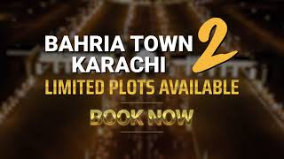 Bahria Town Karachi 2 | Book Now | Limited Plots Available