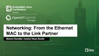 Networking: From the Ethernet MAC to the Link Partner - Maxime Chevallier & Antoine Ténart, Bootlin