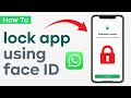 How to Lock WhatsApp with FaceID. Step By Step Guide