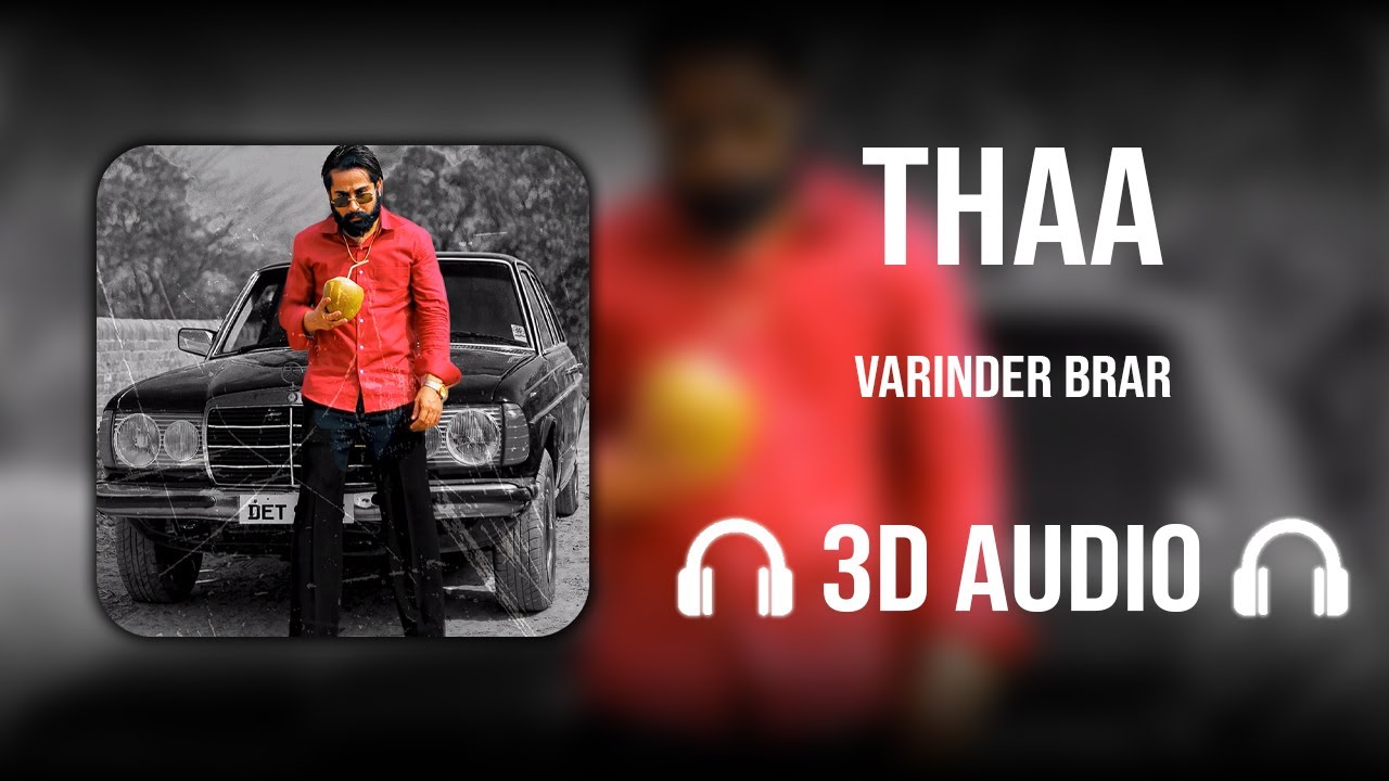 Thaa 3d Audio Varinder Brar Punjabi Song Youtube Music