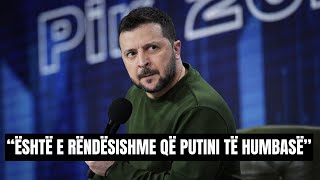 Zelensky: Është e rëndësishme që Putini të humbasë, dështimi i tij është siguria jonë