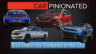Car-Pinionated 115 | $13 billion for Stellantis in the US