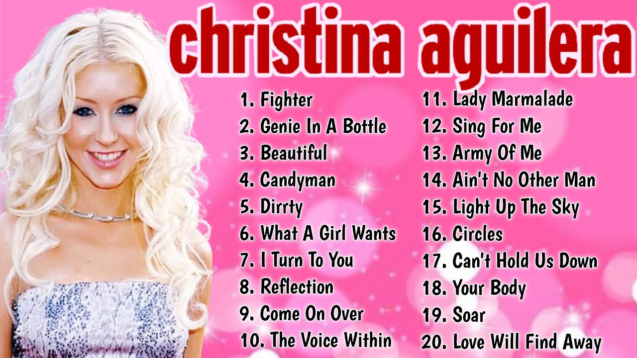 Christina Aguilera Songs Christina Aguilera Playlist Cristina