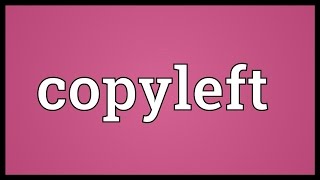 Copyleft Meaning