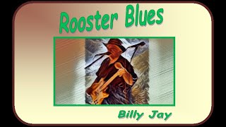 Rooster Blues - BluesABilly Billy-Jay