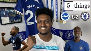 Keep Trevoh Chalobah ! | 5 Things We Learned From Brighton 1-2 Chelsea ft @carefreelewisg