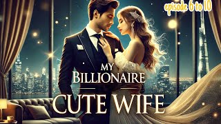 The billionaire cute wife || pocket fm episode  to 6 to 10 || audio by bs novel story || pocket fm||