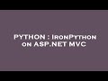 PYTHON : IronPython on ASP.NET MVC