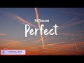 Ed Sheeran - Perfect, Ed Sheeran - Shape of You | LyricsZone