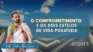 Conheça estes dois Estilos ou Modos de Vida! Um Compromisso inadiável!