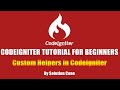 Codeigniter Tutorial for Beginners Step by Step | Custom Helpers in Codeigniter
