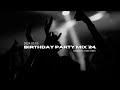 Birthday Party Mix '24' - 2024.05.05 - Mixed By: Tom Sykes