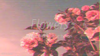 Flowers // In Love With A Ghost ft. Nori