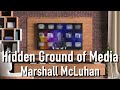 Marshall McLuhan - Examining the Hidden Ground of Media (1977)