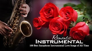 Romantic Relaxing Saxophone Music - 100 Best Saxophone Instrumental Love Songs of All Time