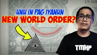 Unu in pag iyanun New World Order? | TMHP Vlogs