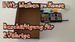 #Wirbleibenzuhause so beschäftigst du dein 2 jähriges Kind -Schnell erklärt und einfach gemacht