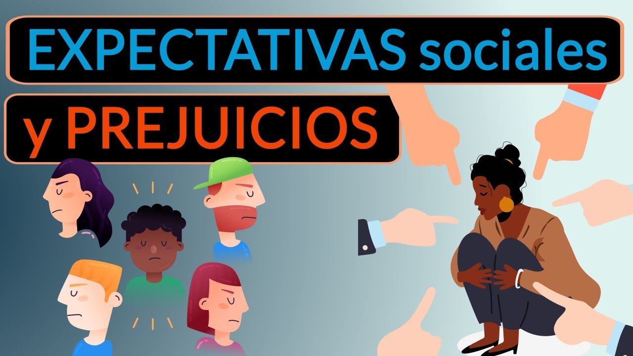 Acción Social (2): Expectativas Sociales Y Prejuicios - YouTube