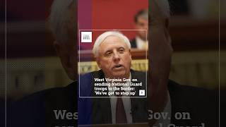 West Virginia Gov. On Sending National Guard Troops To The Border: ‘We’ve Got To Step Up’