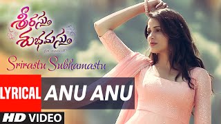 Anu Anu Lyrical Video Song || "Srirastu Subhamastu" || Allu Sirish, Lavanya Tripathi || Telugu Songs
