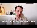 What an IT Architect does