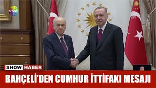 Bahçeli'den cumhur ittifakı mesajı