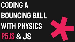 Coding a Bouncing Ball with Physics Using p5.js & Javascript #Shorts