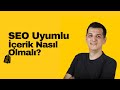 SEO Uyumlu İçerik Nasıl Olmalı?