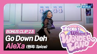 Spice – Go Down Deh by ASC winner AleXa (Full ver.) [Welcome to Wonderland : EP. 2.5] | KBS WORLD TV