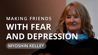 Making Friends with Fear and Depression - with Myoshin Kelly