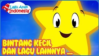 Lagu Bintang Kecil dan Lagu Anak Lainnya | Lagu Anak Indonesia| Nursery Rhymes| وميض وميض نجمة صغيرة