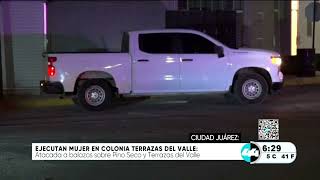 Ejecutan a mujer en colonia Terrazas del valle