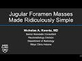 Jugular Foramen Masses Made Ridiculously Simple