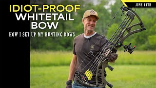 My Idiotproof Whitetail Hunting Bow | The Setup w/ Bill Winke