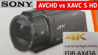 SONY FDR-AX43A format AVCHD vs XAVC S HD